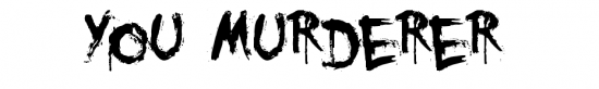 You Murderer Font